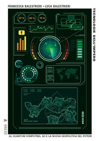 Tecnologie dell'impero. AI, quantum computing, 6G e la nuova geopolitica del potere - Librerie.coop