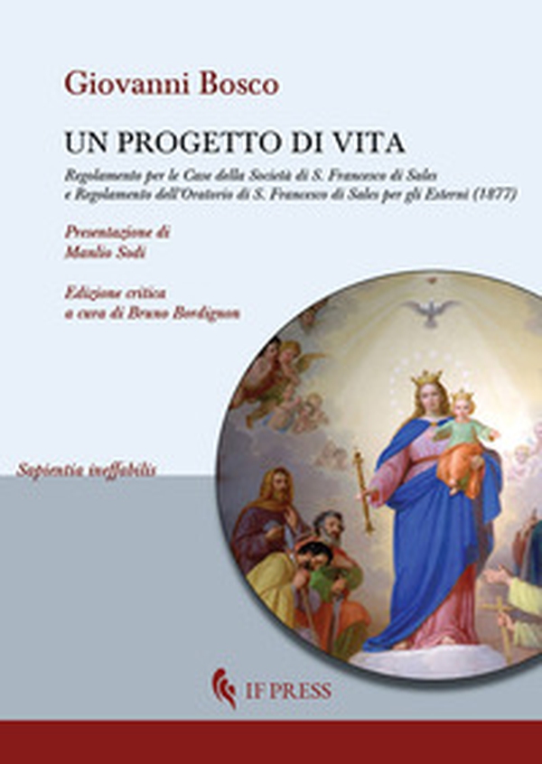 Un progetto di vita. Regolamento per l'Oratorio maschile di S. Francesco di Sales in Torino nella regione Valdocco (1877) - Librerie.coop Un progetto di vita. Regolamento per l'Oratorio maschile di S. Francesco di Sales in Torino nella regione Valdocco (1877) - Librerie.coop