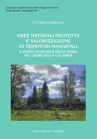 Aree naturali protette e valorizzazione di territori marginali. Il Parco Regionale delle Serre nel cuore della Calabria - Librerie.coop