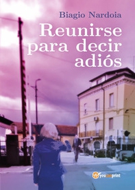 Reunirse para decir adiós - Librerie.coop