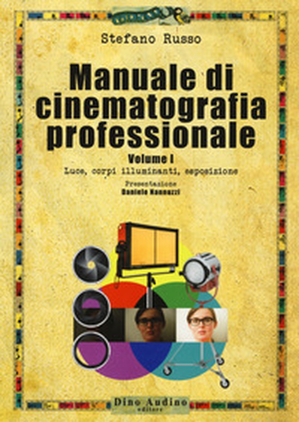 Manuale di cinematografia professionale - Vol. 1 - Librerie.coop Manuale di cinematografia professionale - Vol. 1 - Librerie.coop