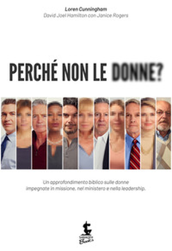 Perché non le donne? Un approfondimento biblico sulle donne impegnate in missione, nel ministero e nella leadership - Librerie.coop Perché non le donne? Un approfondimento biblico sulle donne impegnate in missione, nel ministero e nella leadership - Librerie.coop