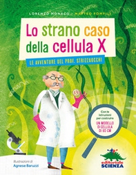 Lo strano caso della cellula X. Le avventure del prof. Strizzaocchi - Librerie.coop Lo strano caso della cellula X. Le avventure del prof. Strizzaocchi - Librerie.coop