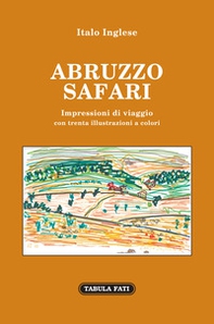 Abruzzo safari. Impressioni di viaggio - Librerie.coop Abruzzo safari. Impressioni di viaggio - Librerie.coop
