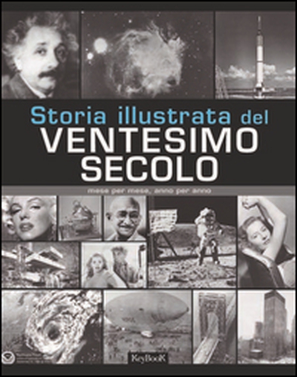 Storia illustrata del ventesimo secolo - Librerie.coop