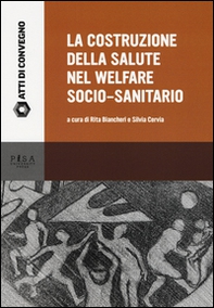 La costruzione della salute nel welfare socio-sanitario - Librerie.coop