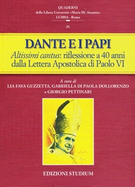 Dante e i papi. Altissimi cantus: una riflessione a 40 anni dalla Lettera Apostolica di Paolo VI - Librerie.coop