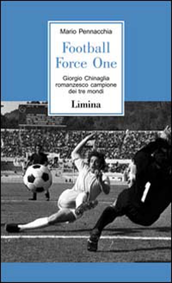 Football Force One. La biografia ufficiale di Giorgio Chinaglia - Librerie.coop Football Force One. La biografia ufficiale di Giorgio Chinaglia - Librerie.coop