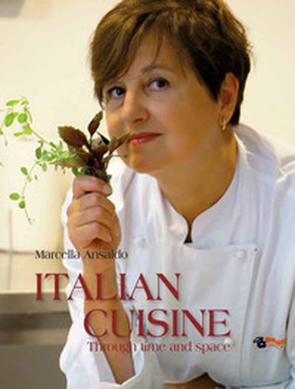 Italian cuisine through time and space - Librerie.coop Italian cuisine through time and space - Librerie.coop