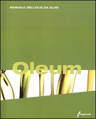 Oleum. Manuale dell'olio da olive - Librerie.coop Oleum. Manuale dell'olio da olive - Librerie.coop
