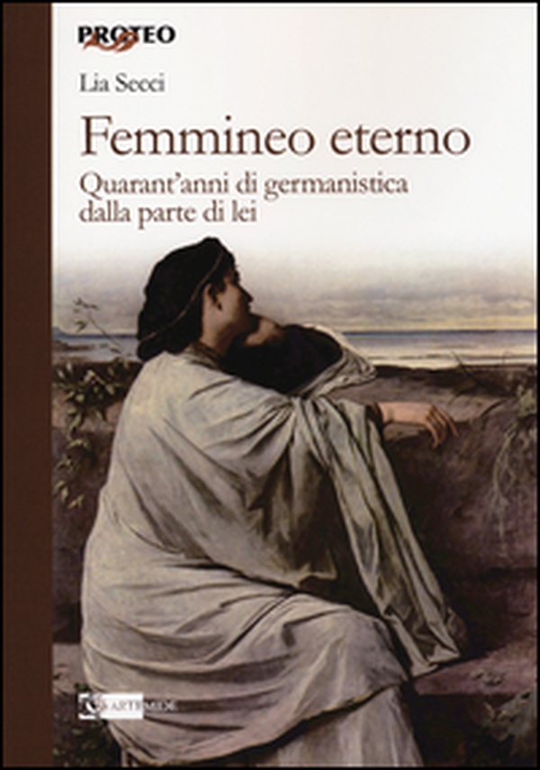Femmineo eterno. Quarant'anni di germanistica dalla parte di lei - Librerie.coop Femmineo eterno. Quarant'anni di germanistica dalla parte di lei - Librerie.coop