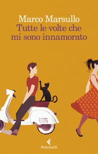 Tutte le volte che mi sono innamorato - Librerie.coop Tutte le volte che mi sono innamorato - Librerie.coop