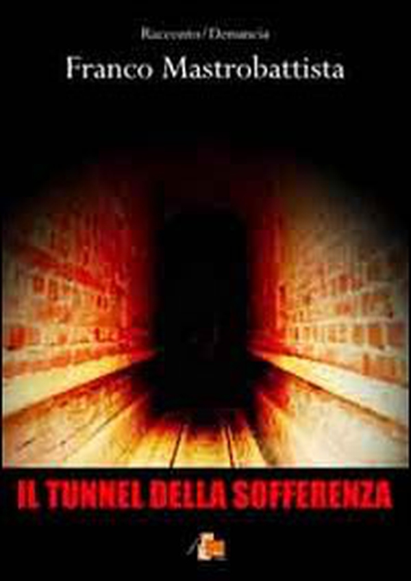 Il tunnel della sofferenza - Librerie.coop Il tunnel della sofferenza - Librerie.coop