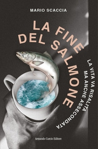 La fine del salmone - Librerie.coop La fine del salmone - Librerie.coop