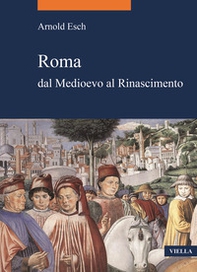 Roma dal medioevo al rinascimento (1378-1484) - Librerie.coop