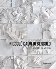 Niccolò Calvi di Bergolo. Il segno e la materia - Librerie.coop