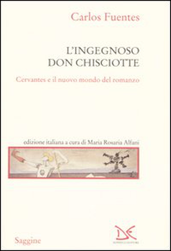 L'ingegnoso Don Chisciotte. Cervantes e il nuovo mondo del romanzo - Librerie.coop L'ingegnoso Don Chisciotte. Cervantes e il nuovo mondo del romanzo - Librerie.coop