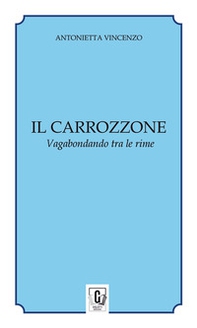 Il carrozzone. Vagabondando tra le rime - Librerie.coop