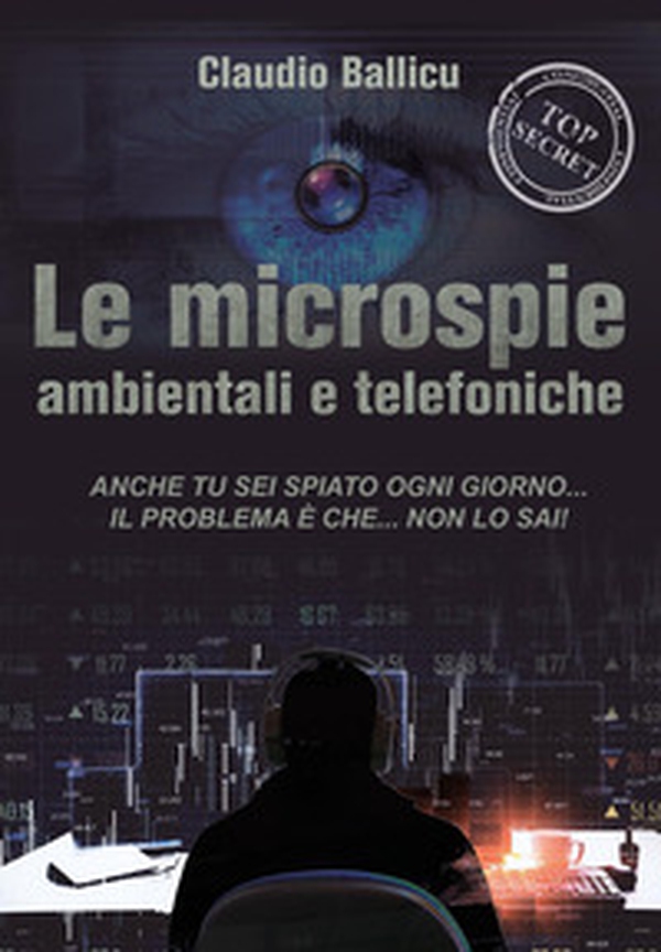 Le microspie ambientali e telefoniche - Librerie.coop Le microspie ambientali e telefoniche - Librerie.coop