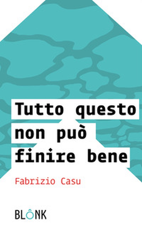 Tutto questo non può finire bene - Librerie.coop Tutto questo non può finire bene - Librerie.coop