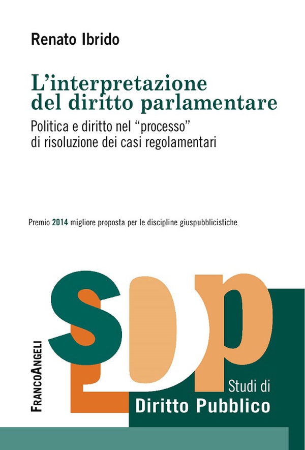 L’interpretazione del diritto parlamentare. Politica e diritto nel "processo" di risoluzione dei casi regolamentari - Librerie.coop L’interpretazione del diritto parlamentare. Politica e diritto nel "processo" di risoluzione dei casi regolamentari - Librerie.coop