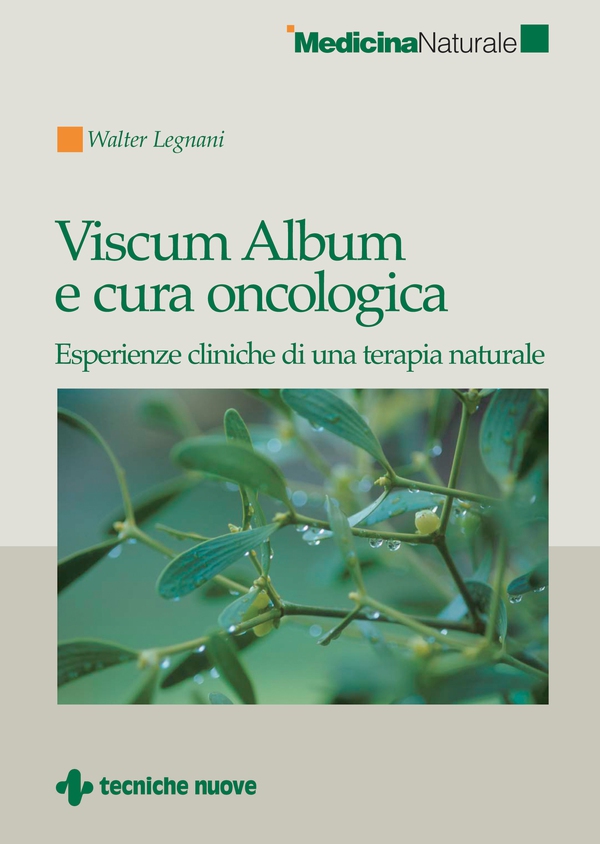 Viscum Album e cura oncologica - Librerie.coop Viscum Album e cura oncologica - Librerie.coop