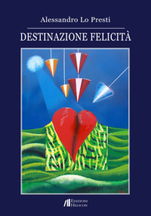 Destinazione felicità - Librerie.coop Destinazione felicità - Librerie.coop