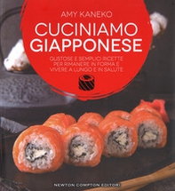 Cuciniamo giapponese. Gustose e semplici ricette per rimanere in forma e vivere a lungo e in salute - Librerie.coop Cuciniamo giapponese. Gustose e semplici ricette per rimanere in forma e vivere a lungo e in salute - Librerie.coop