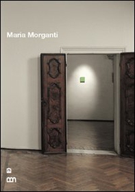 Maria Morganti. Ediz. italiana e inglese - Librerie.coop Maria Morganti. Ediz. italiana e inglese - Librerie.coop