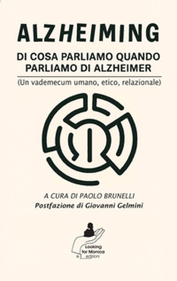 Alzheiming. Di cosa parliamo quando parliamo di Alzheimer (un vademecum umano, etico, relazionale) - Librerie.coop Alzheiming. Di cosa parliamo quando parliamo di Alzheimer (un vademecum umano, etico, relazionale) - Librerie.coop