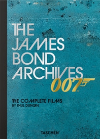 The James Bond Archives. The complete films - Librerie.coop