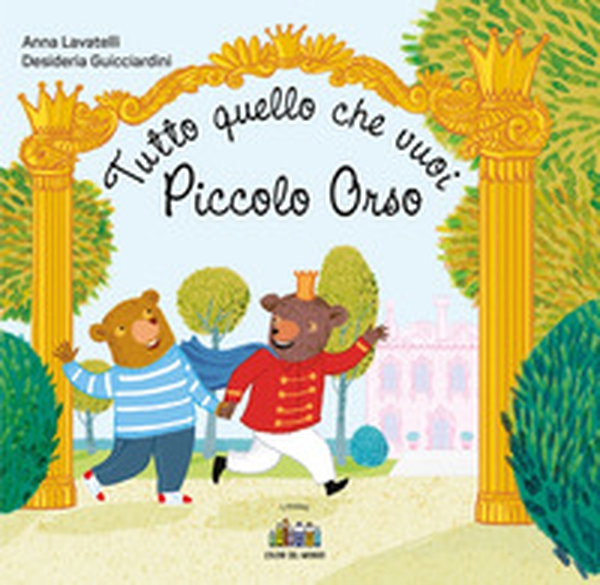 Tutto quello che vuoi Piccolo Orso - Librerie.coop Tutto quello che vuoi Piccolo Orso - Librerie.coop