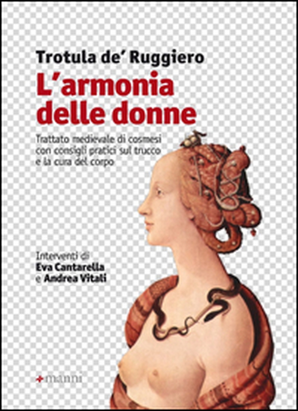 L'armonia delle donne. Trattato medievale di cosmesi con consigli pratici sul trucco e la cura del corpo - Librerie.coop L'armonia delle donne. Trattato medievale di cosmesi con consigli pratici sul trucco e la cura del corpo - Librerie.coop