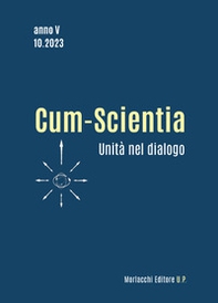 Cum-scientia. Unità nel dialogo. Rivista semestrale di filosofia teoretica - Vol. 10 - Librerie.coop