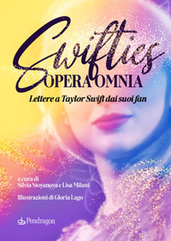 Swifties opera omnia. Lettere a Taylor Swift dai suoi fan - Librerie.coop Swifties opera omnia. Lettere a Taylor Swift dai suoi fan - Librerie.coop