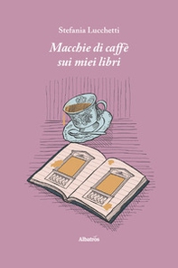 Macchie di caffè sui miei libri - Librerie.coop