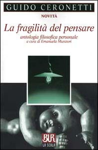 La fragilità del pensare. Antologia filosofica personale - Librerie.coop La fragilità del pensare. Antologia filosofica personale - Librerie.coop