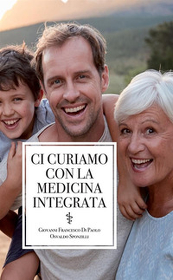Ci curiamo con la medicina integrata - Librerie.coop Ci curiamo con la medicina integrata - Librerie.coop