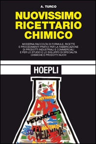 Nuovissimo ricettario chimico. Moderna raccolta di formule, ricette e procedimenti pratici per la fabbricazione di prodotti idustriali e commerciali... - Librerie.coop Nuovissimo ricettario chimico. Moderna raccolta di formule, ricette e procedimenti pratici per la fabbricazione di prodotti idustriali e commerciali... - Librerie.coop