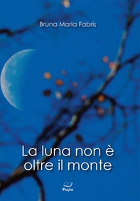 La luna non è oltre il monte - Librerie.coop