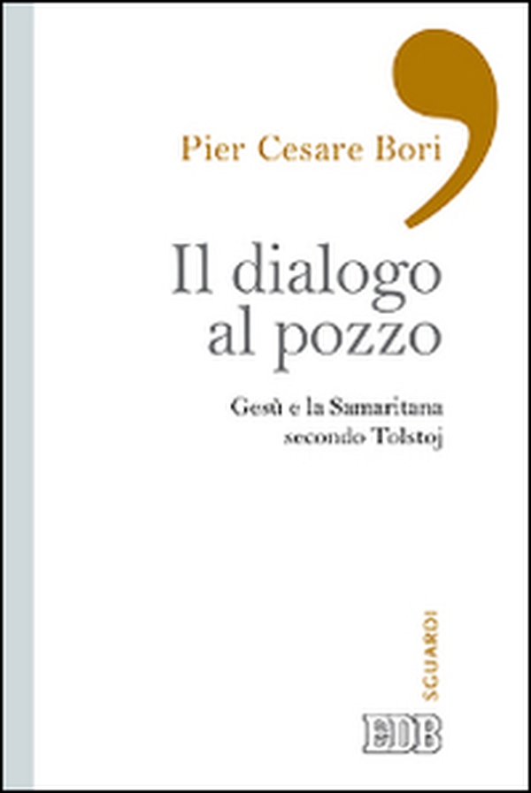 Il dialogo al pozzo. Gesù e la Samaritana secondo Tolstoj - Librerie.coop Il dialogo al pozzo. Gesù e la Samaritana secondo Tolstoj - Librerie.coop