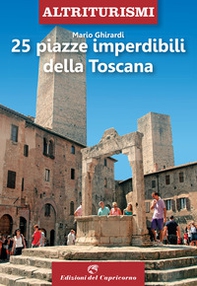 25 piazze imperdibili della Toscana - Librerie.coop
