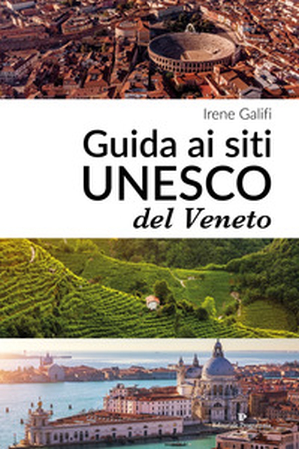 Guida ai siti UNESCO del Veneto - Librerie.coop Guida ai siti UNESCO del Veneto - Librerie.coop