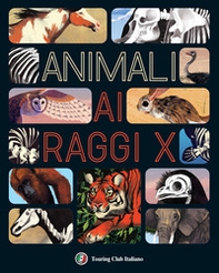 Animali ai raggi X - Librerie.coop Animali ai raggi X - Librerie.coop