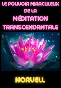Le pouvoir miraculeux de la méditation transcendantale - Librerie.coop