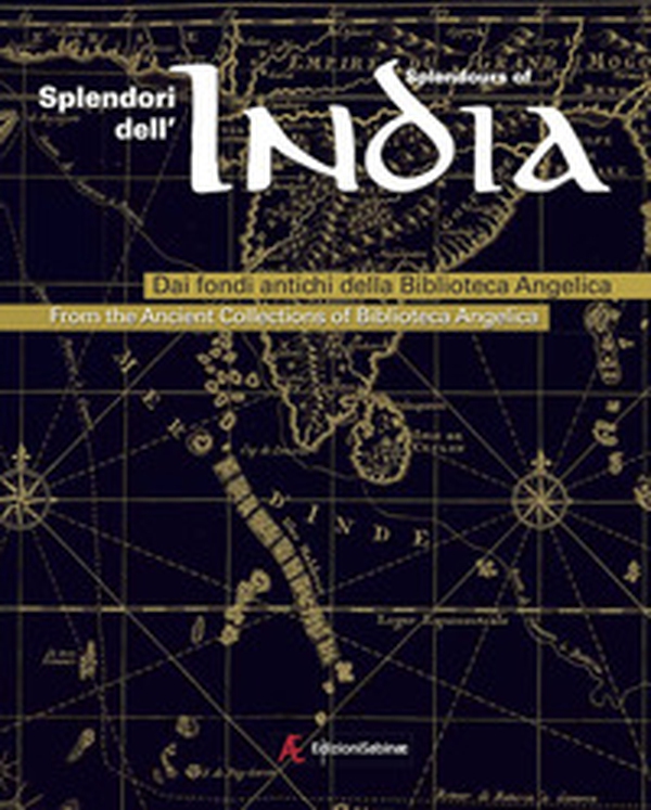 Splendori dell'India. Dai fondi antichi della Biblioteca Angelica - Librerie.coop