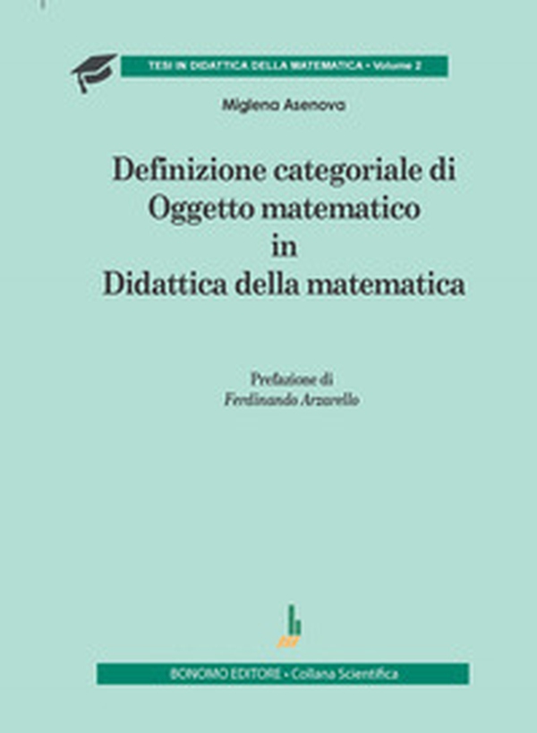 Definizione categoriale di oggetto matematico in didattica della matematica - Librerie.coop Definizione categoriale di oggetto matematico in didattica della matematica - Librerie.coop