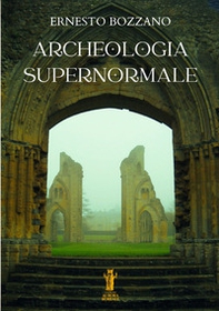 Archeologia supernormale - Librerie.coop