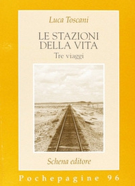 Le stazioni della vita. Tre viaggi - Librerie.coop Le stazioni della vita. Tre viaggi - Librerie.coop