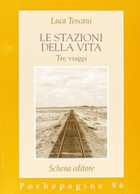 Le stazioni della vita. Tre viaggi - Librerie.coop